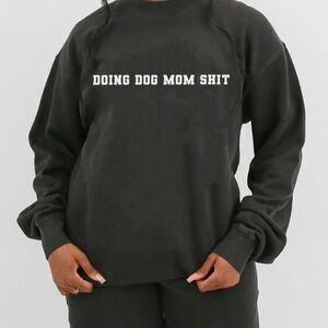 NWT Doing Dog Mom Sh*t Oversized Sweatshirt XS/S